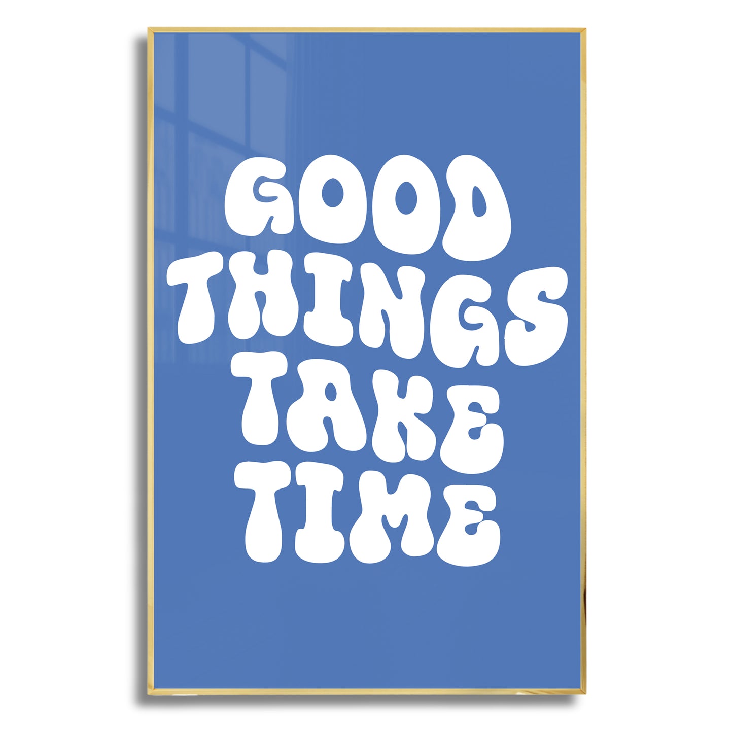 Good Things Take Time - Luxury Glass Framed Wall Art (Multiple Colors)
