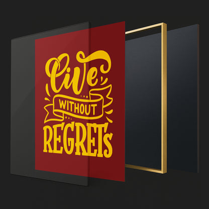Live Without Regrets - Luxury Glass Framed Wall Art (Multiple Colors)