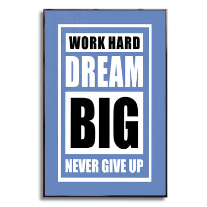 Fuel Your Hustle – Work Hard. Dream Big. Never Give Up - Luxury Framed Wall Art