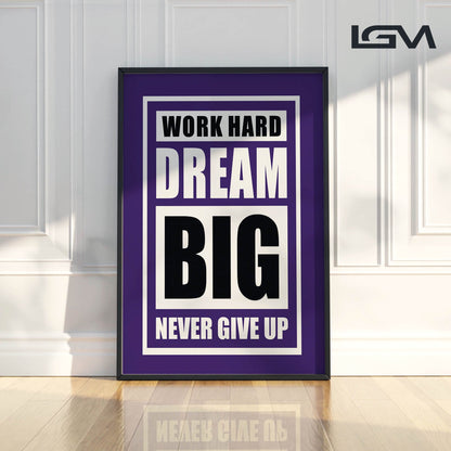 Fuel Your Hustle – Work Hard. Dream Big. Never Give Up - Luxury Framed Wall Art