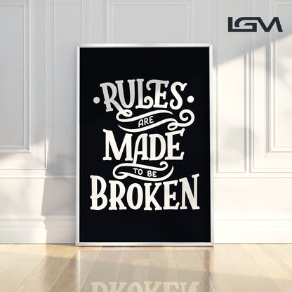 Rules Are Made to Be Broken - Luxury Glass Framed Wall Art (Multiple Colors)