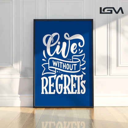 Live Without Regrets - Luxury Glass Framed Wall Art (Multiple Colors)