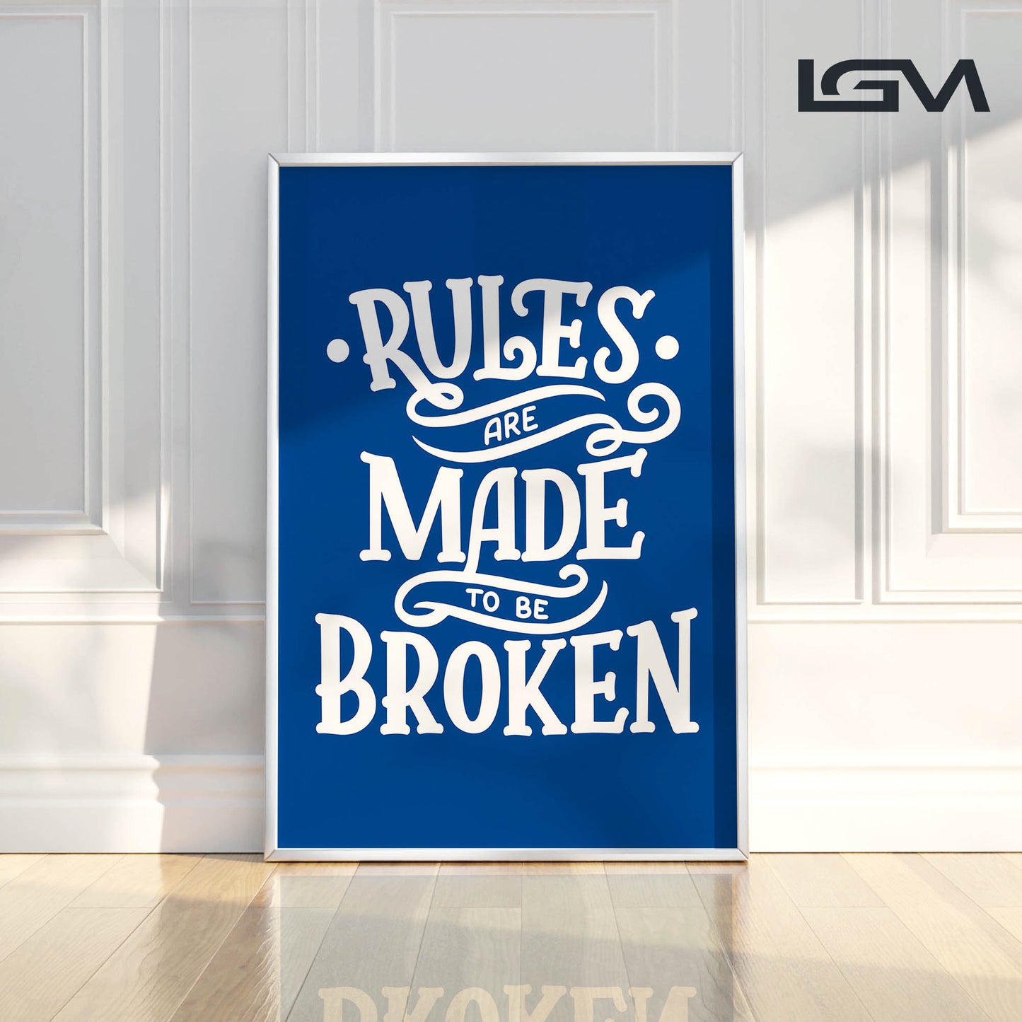 Rules Are Made to Be Broken - Luxury Glass Framed Wall Art (Multiple Colors)