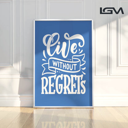 Live Without Regrets - Luxury Glass Framed Wall Art (Multiple Colors)