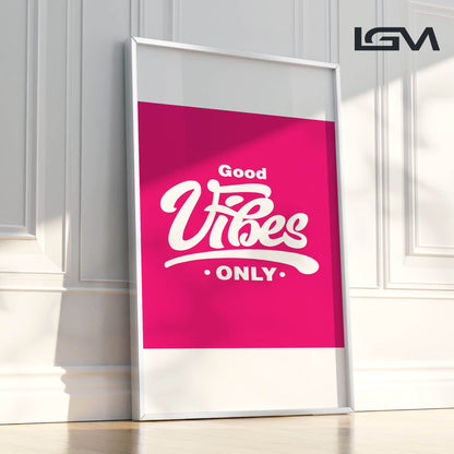 Good Vibes Only - Luxury Framed Wall Art (Multiple Colors)