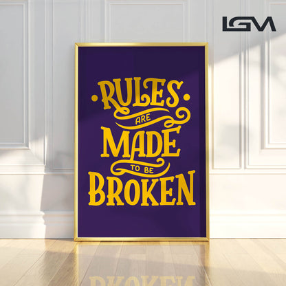 Rules Are Made to Be Broken - Luxury Glass Framed Wall Art (Multiple Colors)