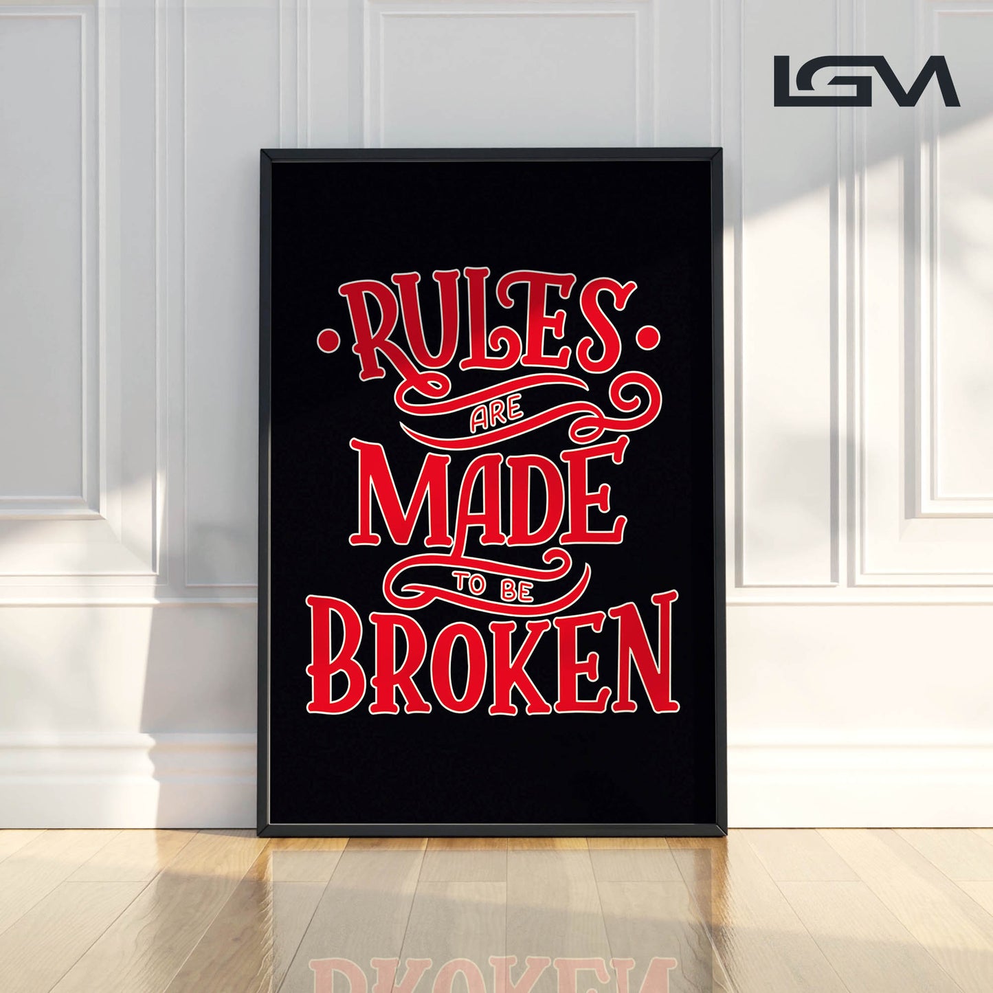 Rules Are Made to Be Broken - Luxury Glass Framed Wall Art (Multiple Colors)