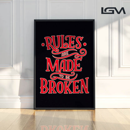 Rules Are Made to Be Broken - Luxury Glass Framed Wall Art (Multiple Colors)