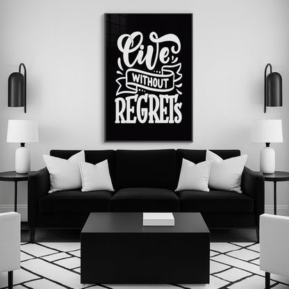 Live Without Regrets - Luxury Glass Framed Wall Art (Multiple Colors)