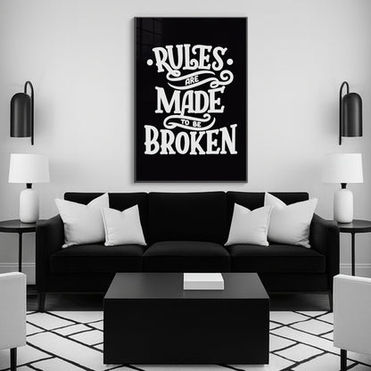 Rules Are Made to Be Broken - Luxury Glass Framed Wall Art (Multiple Colors)