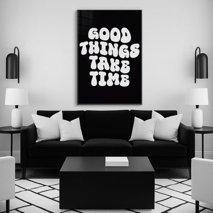 Good Things Take Time - Luxury Glass Framed Wall Art (Multiple Colors)