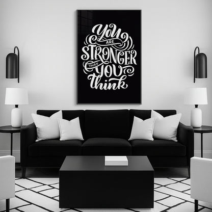 You Are Stronger Than You Think - Luxury Glass Wall Art