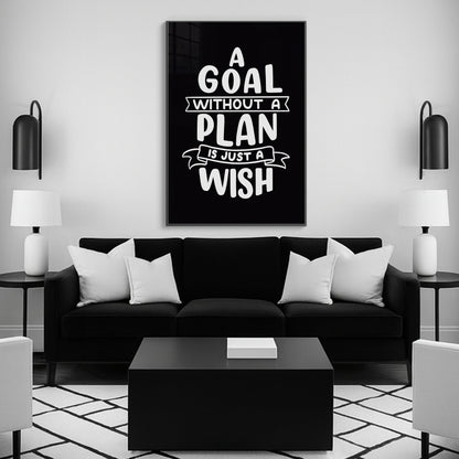 A Goal Without a Plan is Just a Wish - Luxury Framed Wall Art (Multiple Colors)