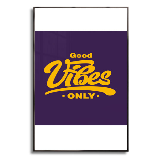 Good Vibes Only - Luxury Framed Wall Art (Multiple Colors)