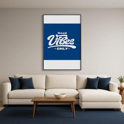 Good Vibes Only - Luxury Framed Wall Art (Multiple Colors)