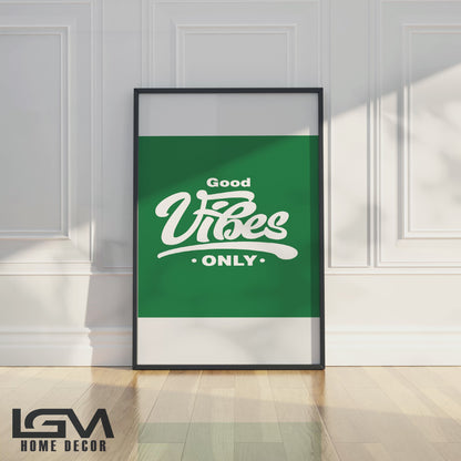 Good Vibes Only - Luxury Framed Wall Art (Multiple Colors)