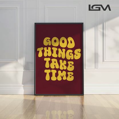 Good Things Take Time - Luxury Glass Framed Wall Art (Multiple Colors)