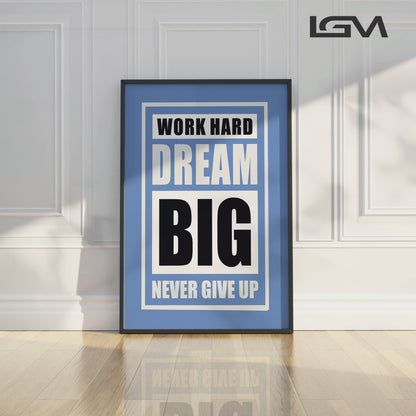 Fuel Your Hustle – Work Hard. Dream Big. Never Give Up - Luxury Framed Wall Art