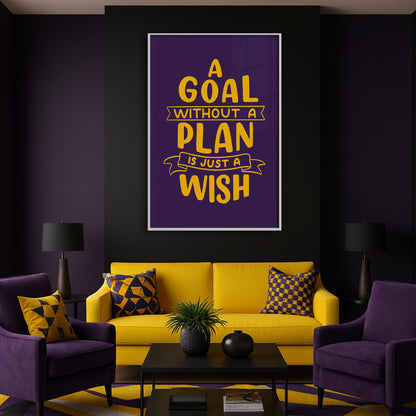 A Goal Without a Plan is Just a Wish - Luxury Framed Wall Art (Multiple Colors)